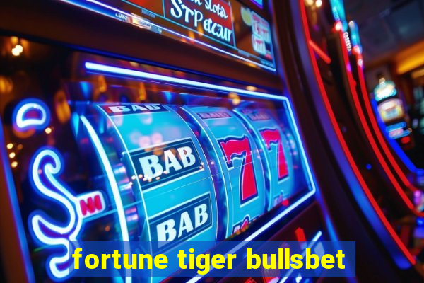 fortune tiger bullsbet